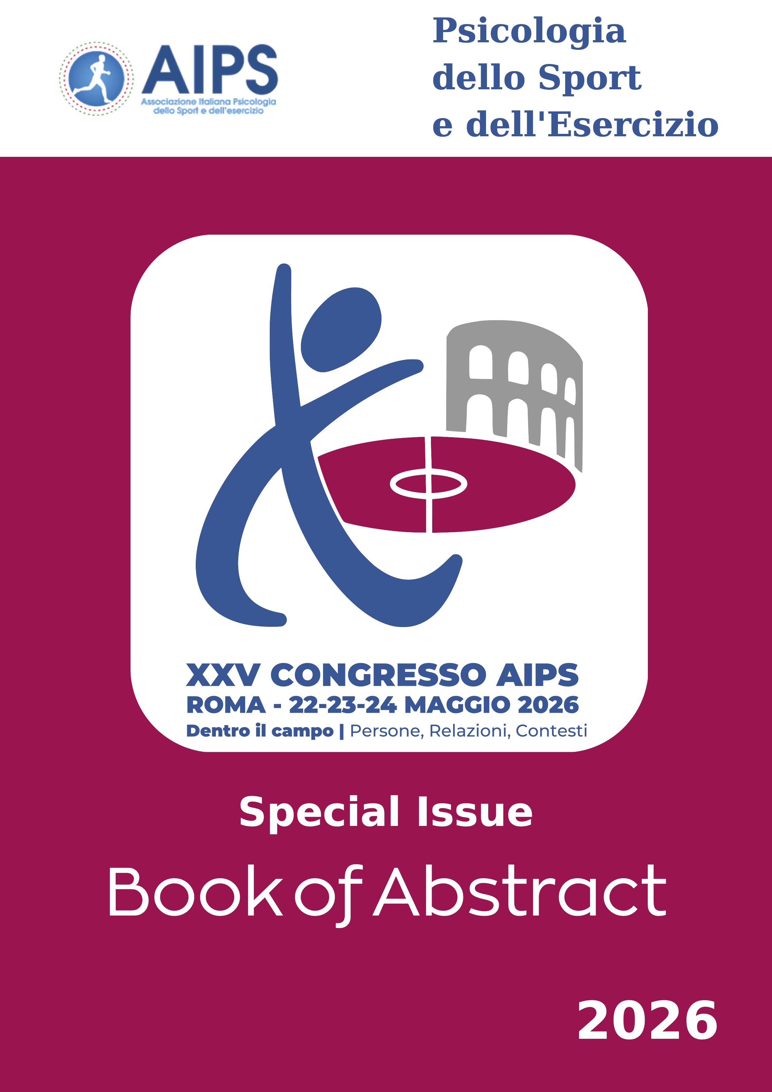 					View Vol. 3 No. Special Issue (2026): Book of Abstracts of the 25th Italian Congress of Sport and Exercise Psychology (AIPS)
				